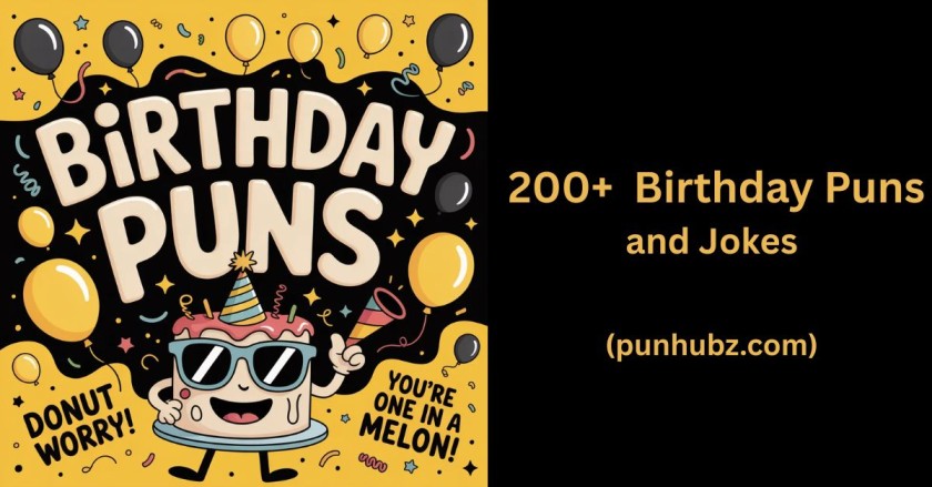 Birthday puns is the day of celebration.